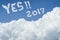 Beautiful Blue sky and white cloud. Sunny day.Cloudscape.close up the cloud.text YES 2017. hope to success in 2017 new year coming