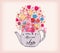 Beautiful card with watercolor flowers. Cup of tea with love.