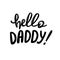 Beautiful first fathers day lettering hello daddy