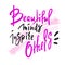 Beautiful minds inspire others - inspire motivational quote. Hand drawn beautiful lettering. Print for inspirational poster, t-sh