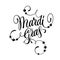 Beautiful modern lettering inscription - Mardi Gras - in bold elegant calligraphy style.