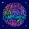 Beautiful skin requires commitment, not a miracle