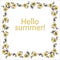 Beautiful square floral frame Hello Summer! Yellow Jerusalem artichoke flowers, earthen pear and white fluttering