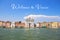 Beautiful sunny Venice, Italy-inscription welcome to Venice