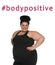 Beautiful woman and hashtag Bodypositive on white background