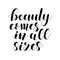 Beauty comes in all sizes. Lettering illustration.