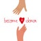 Become a donor logo sign with the hands of the donor and recipient. Vector illustration in flat cartoon style.