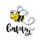 Bee Happy. - funny  vector saying.