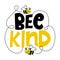 Bee kind - Cute inspirational greeting with flying bees. Funny quote about kindness.