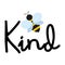 Bee kind design with cute bee. Kindness motivational concept