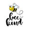 Bee kind - funny  vector saying.