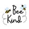 Bee kind hand drawn design with flying bees