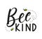 Bee kind inspirational hand written quote with cute bees