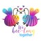 We bee-long together - cute cartoon bees couple. Card design for valentine`s day . Novelty typography bright design.