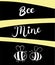 Bee mine text. Brush calligraphy lettering. Vector isolated illustration on a striped background.