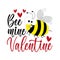 Bee mine Valentine - cute bee and hearts