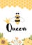 Bee queen clogan Cute text in yellow card. Honeycomb flowers Love poster design with queen bee crown illustration
