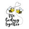 We beelong together. - funny  vector saying.