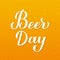 Beer day calligraphy hand lettering. Holiday celebrate on the first Friday of August. Vector template for banner, typography