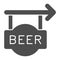 Beer signboard solid icon, Craft beer concept, hanging street banner for pubs sign on white background, sign with arrow