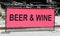 Beer and wine sign.