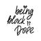 Being Black Is Dope Quote Printable Vector Illustration