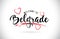 Belgrade Welcome To Word Text with Handwritten Font and Red Love