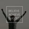 Believe, achieve, succeed sign