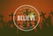 Believe Faith Spirituality Religion Hope Mindset Worship Concept