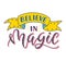 Believe in magic, colored vector illustration with handwritten text and doodle ribbon.