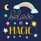 Believe in Magic quote poster, greeting card with stars moon and rainbow. Vector illustration for kids prints textile