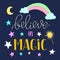 Believe in Magic quote poster, greeting card with stars moon and rainbow. Vector illustration for kids prints textile and other