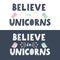 Believe in unicorns lettering in two versions