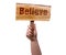 Believe wooden sign