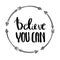 Believe you can lettering for posters