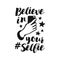 Believe in your selfie funny poster. Vector vintage illustration.