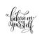 Believe in yourself black and white modern brush calligraphy