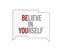 believe in yourself message sign concept