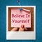 Believe In Yourself Photo Shows Self Belief