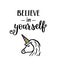 Believe in yourself vector unicorn lettering, motivational quote