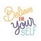 belive in yourself lettering on white background