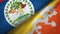 Belize and Bhutan two flags textile cloth, fabric texture