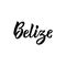 Belize. Lettering. Ink illustration. Modern brush calligraphy
