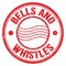 BELLS AND WHISTLES text on red round postal stamp sign