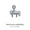 Bench press weightlifting outline vector icon. Thin line black bench press weightlifting icon, flat vector simple element