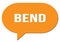 BEND text written in an orange speech bubble