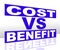 Benefit Versus Cost Sign Means Value Gained Over Money Spent - 3d Illustration