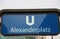 Berlin, Germany - August 17, 2017: sign of the Alexanderplatz subway station in Mitte Berlin Letter U means U-Bahn or underground