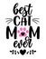Best cat Mom ever - funny Mother`s Day quote design.