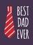 Best dad ever - Father day card with red striped neck tie and text.